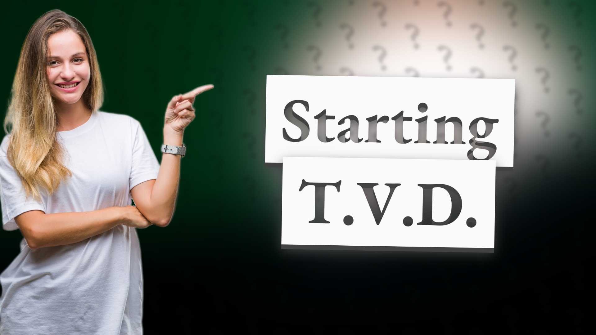 Starting T.V.D.