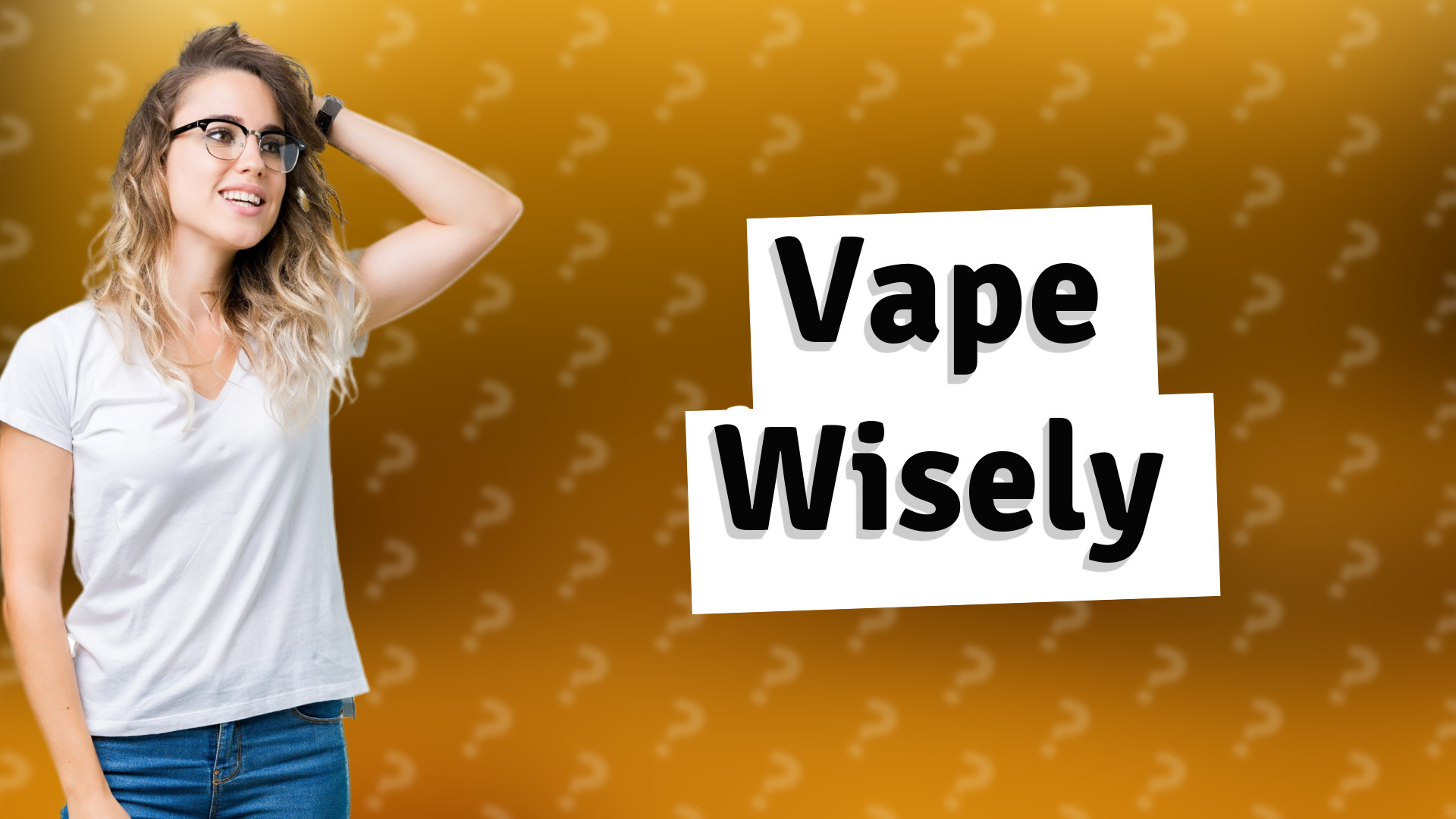 Vape Wisely