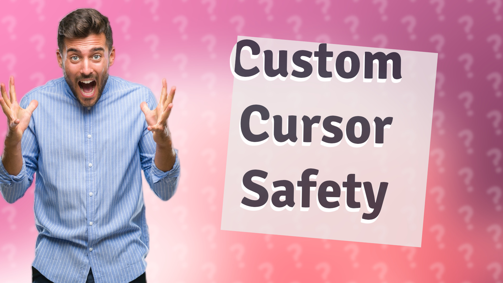 Custom Cursor Safety