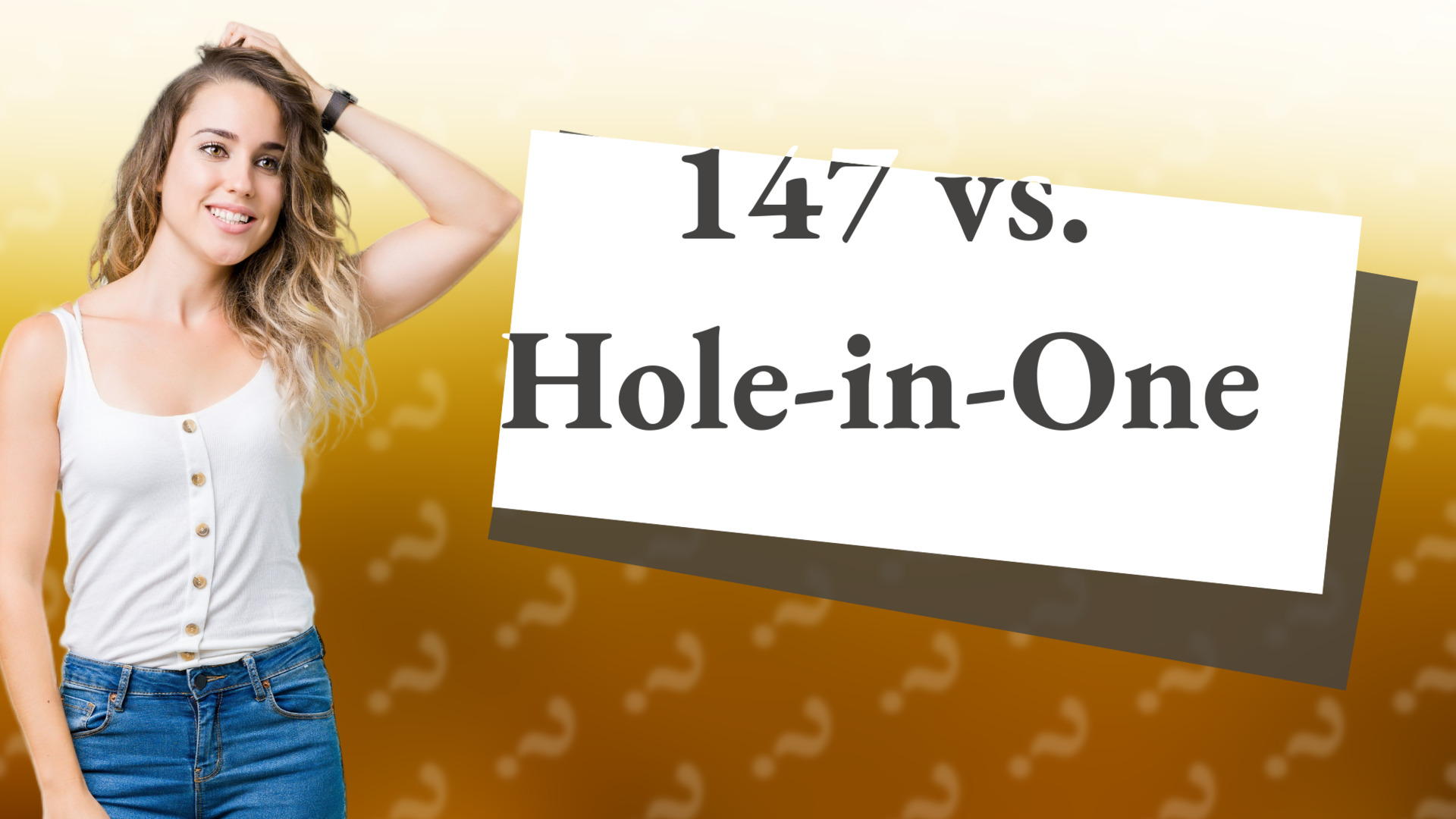 147 vs. Hole-in-One