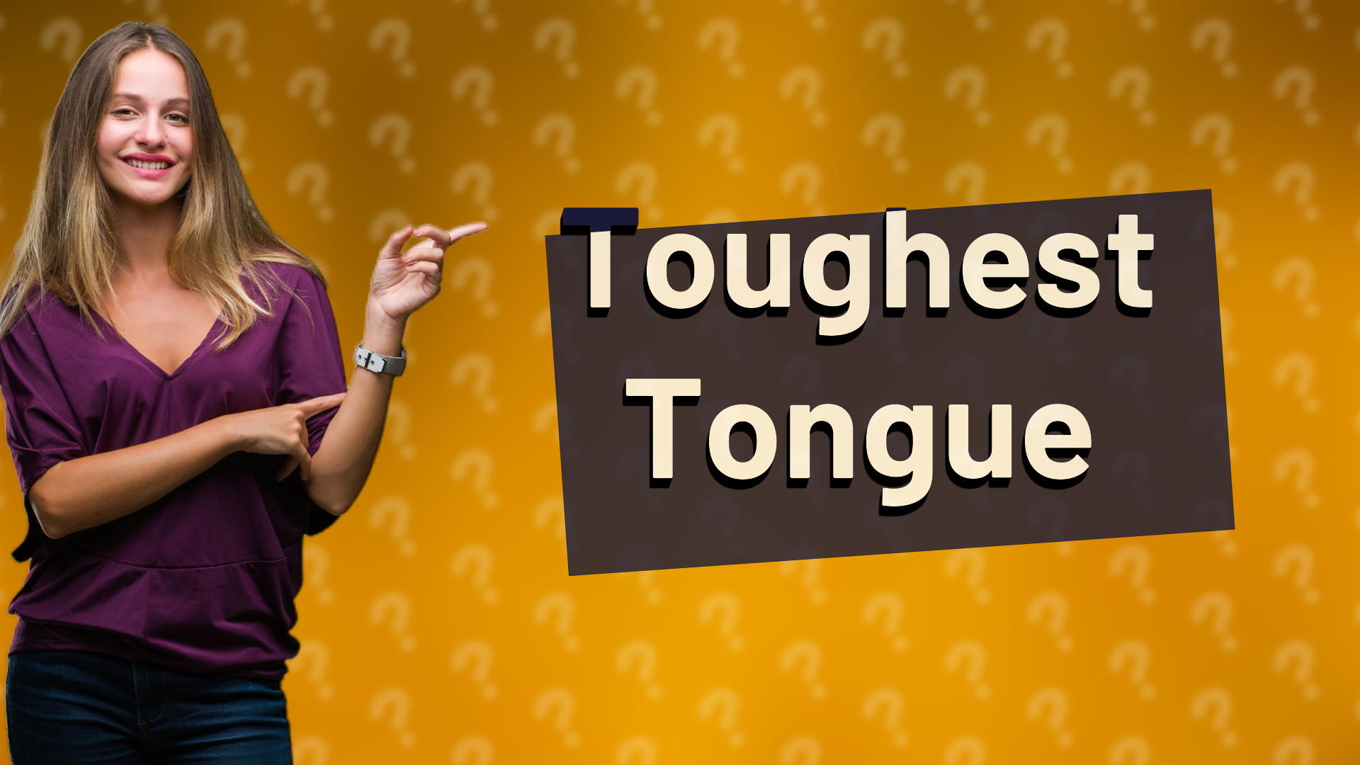 Toughest Tongue