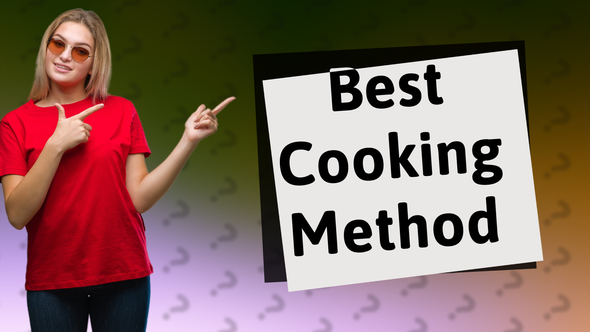 Best Cooking Method