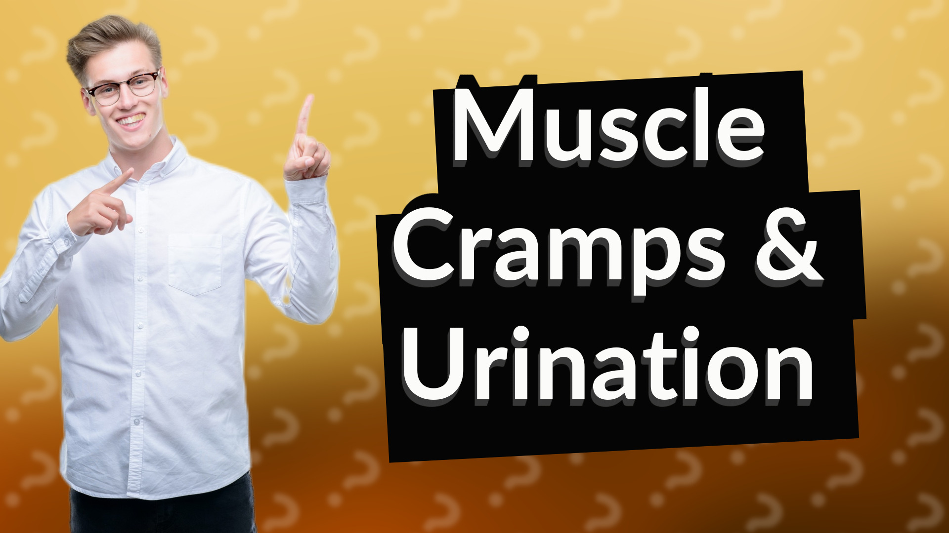 Muscle Cramps & Urination