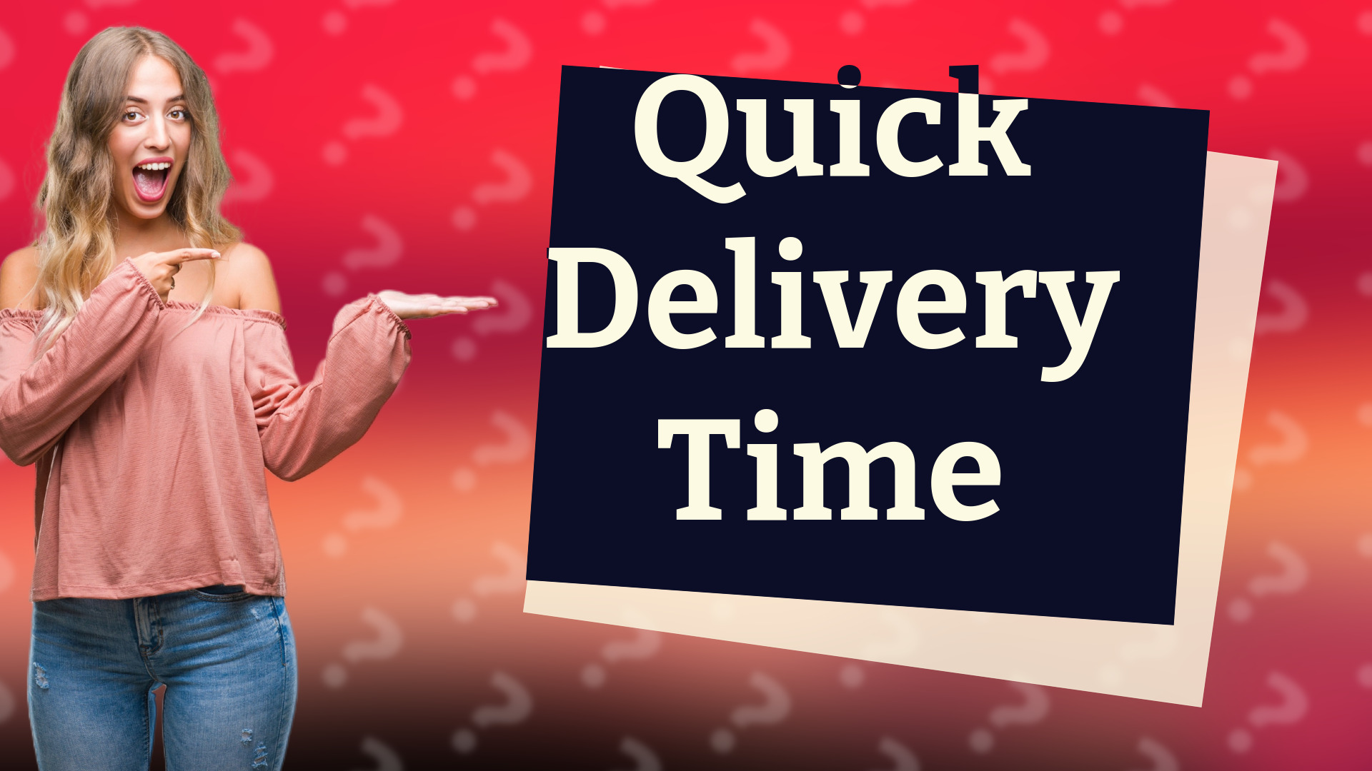Quick Delivery Time