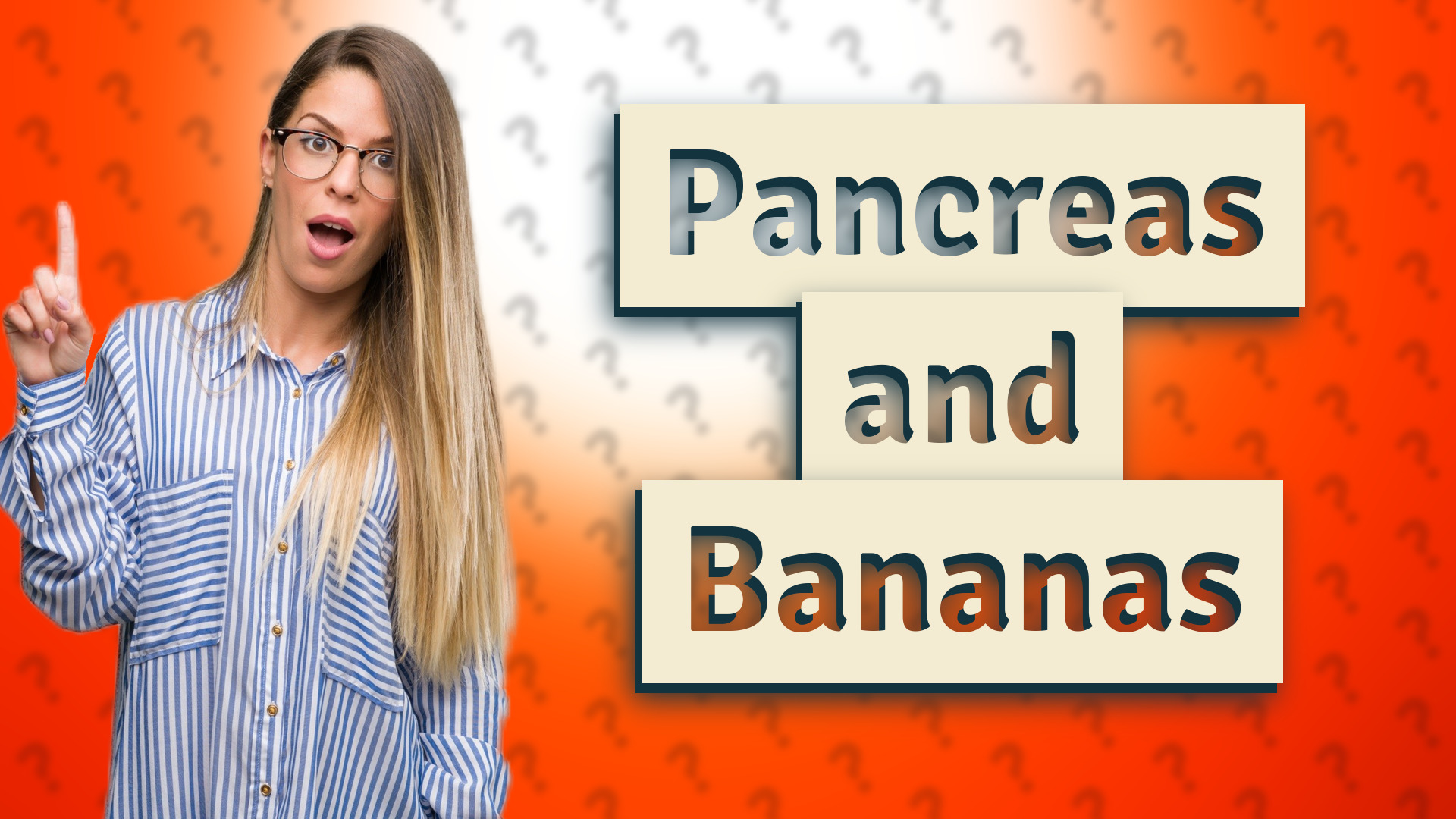 Pancreas and Bananas