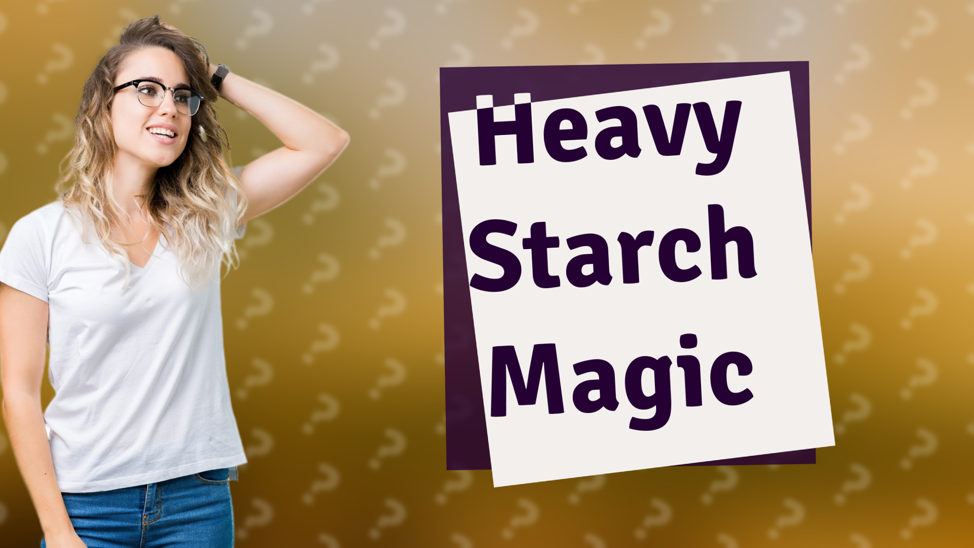 Heavy Starch Magic