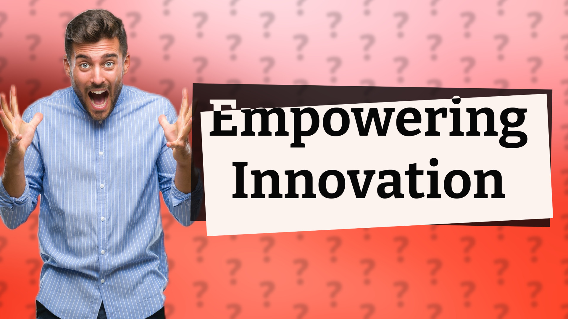 Empowering Innovation