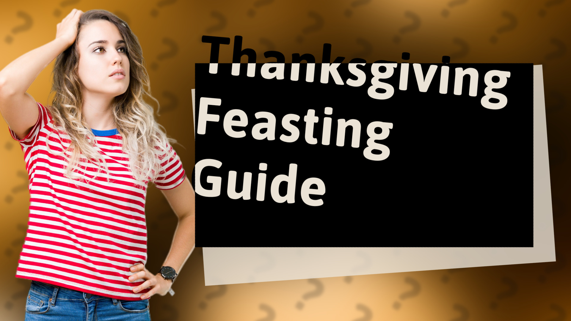 Thanksgiving Feasting Guide
