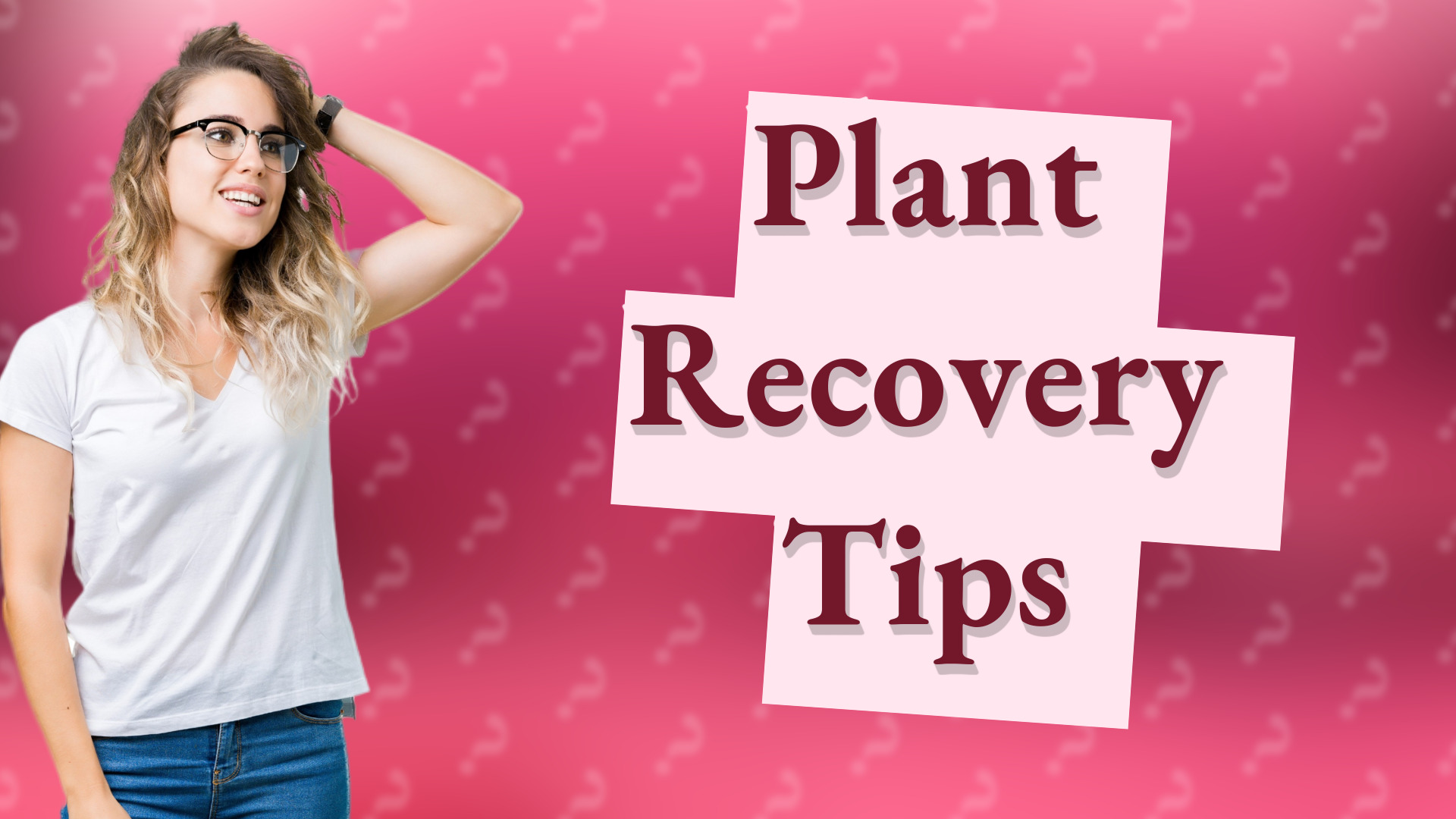Plant Recovery Tips