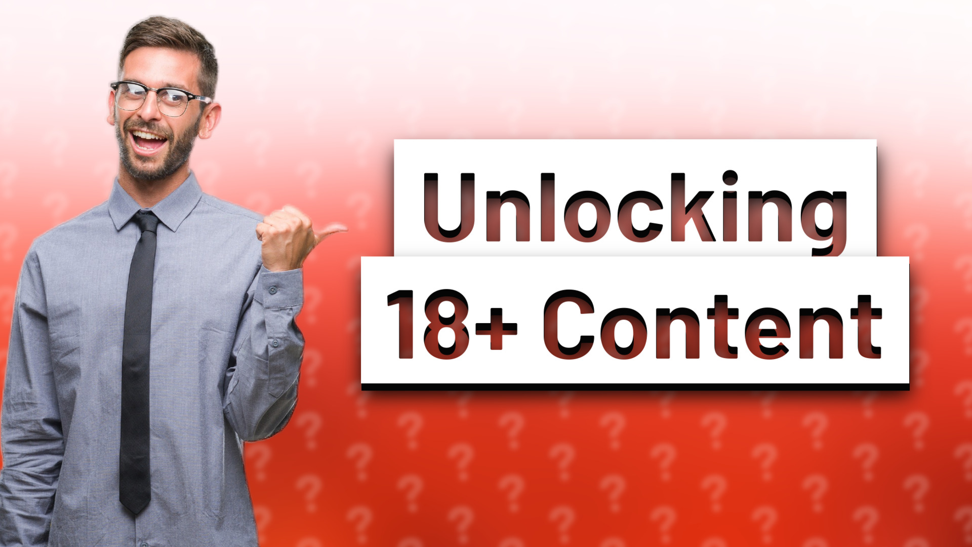 Unlocking 18+ Content