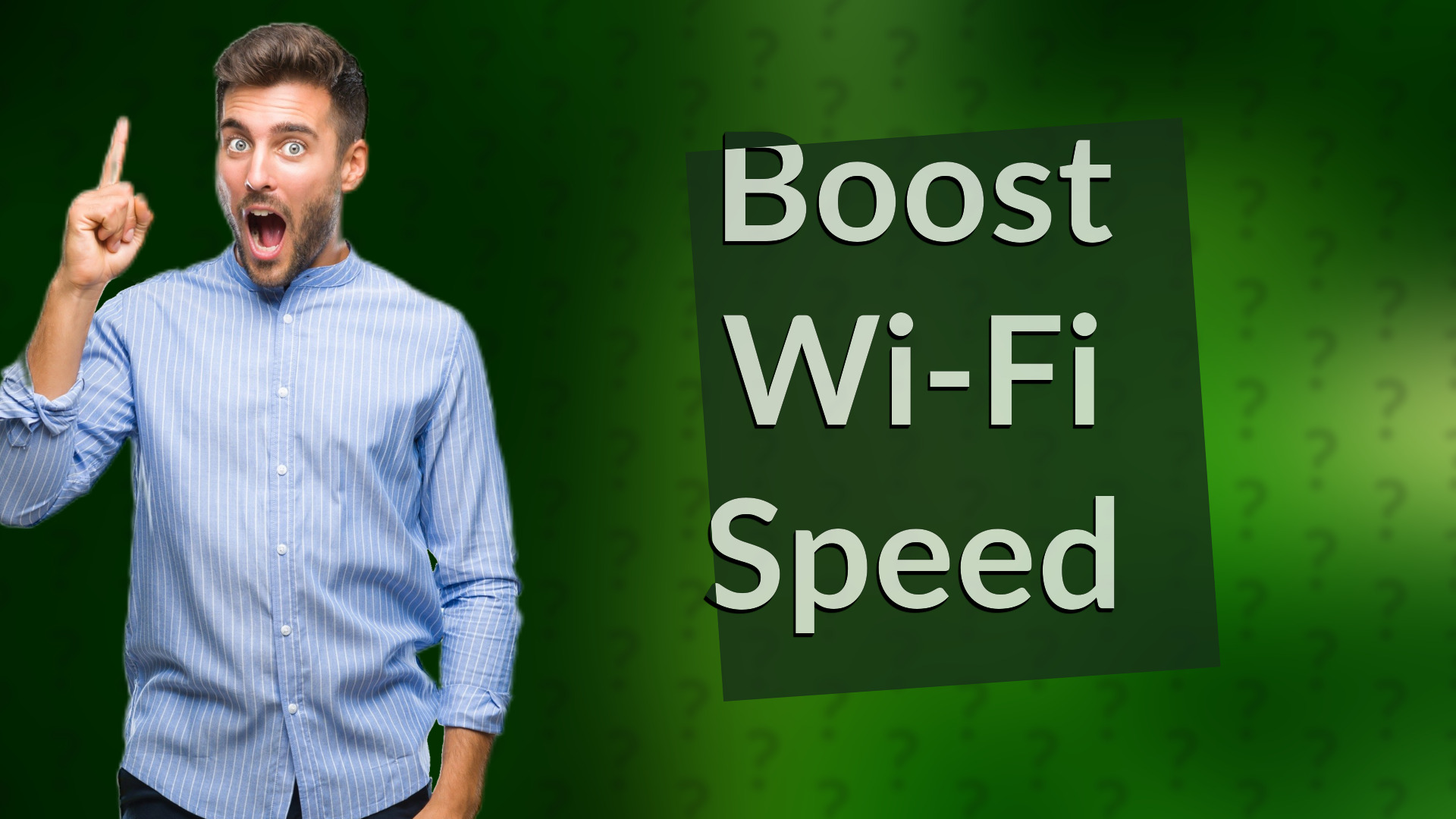 Boost Wi-Fi Speed