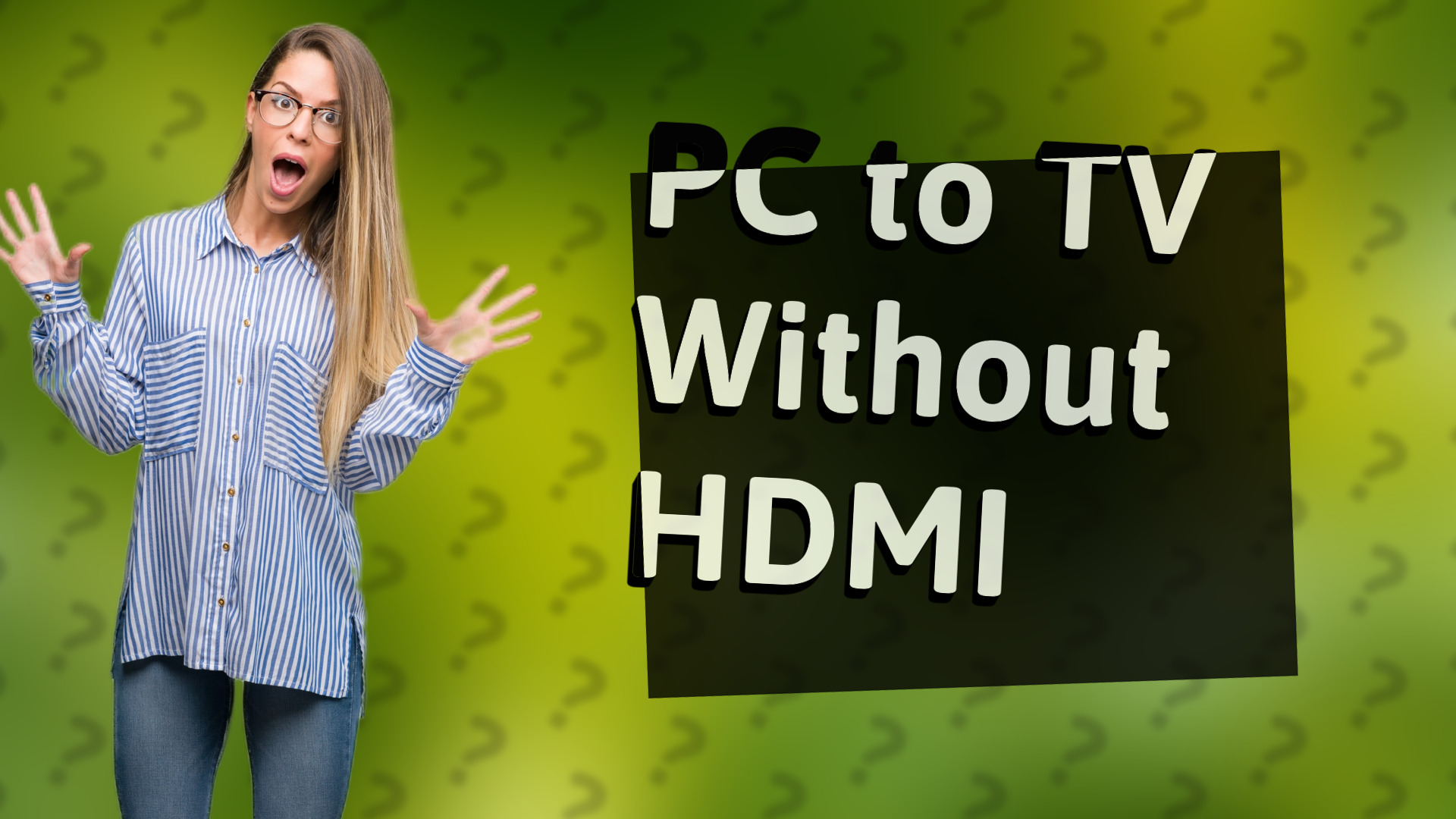 PC to TV Without HDMI