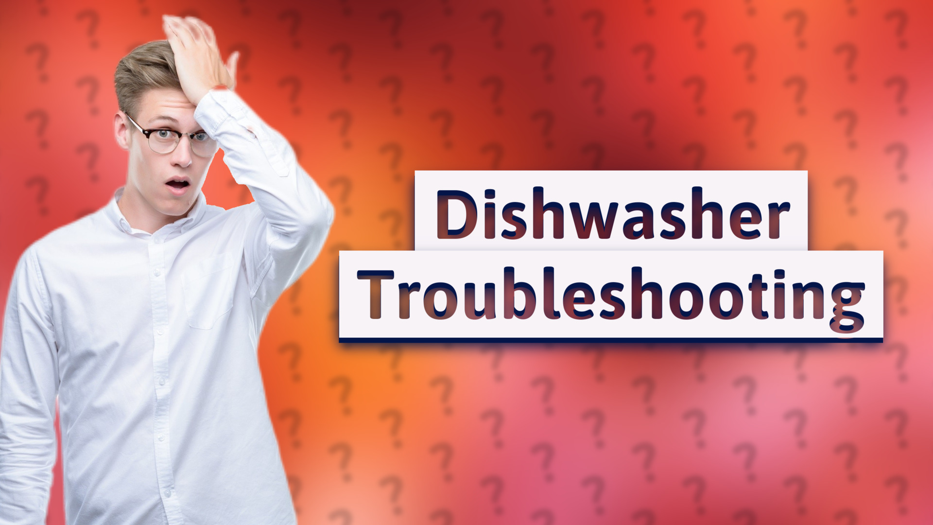 Dishwasher Troubleshooting