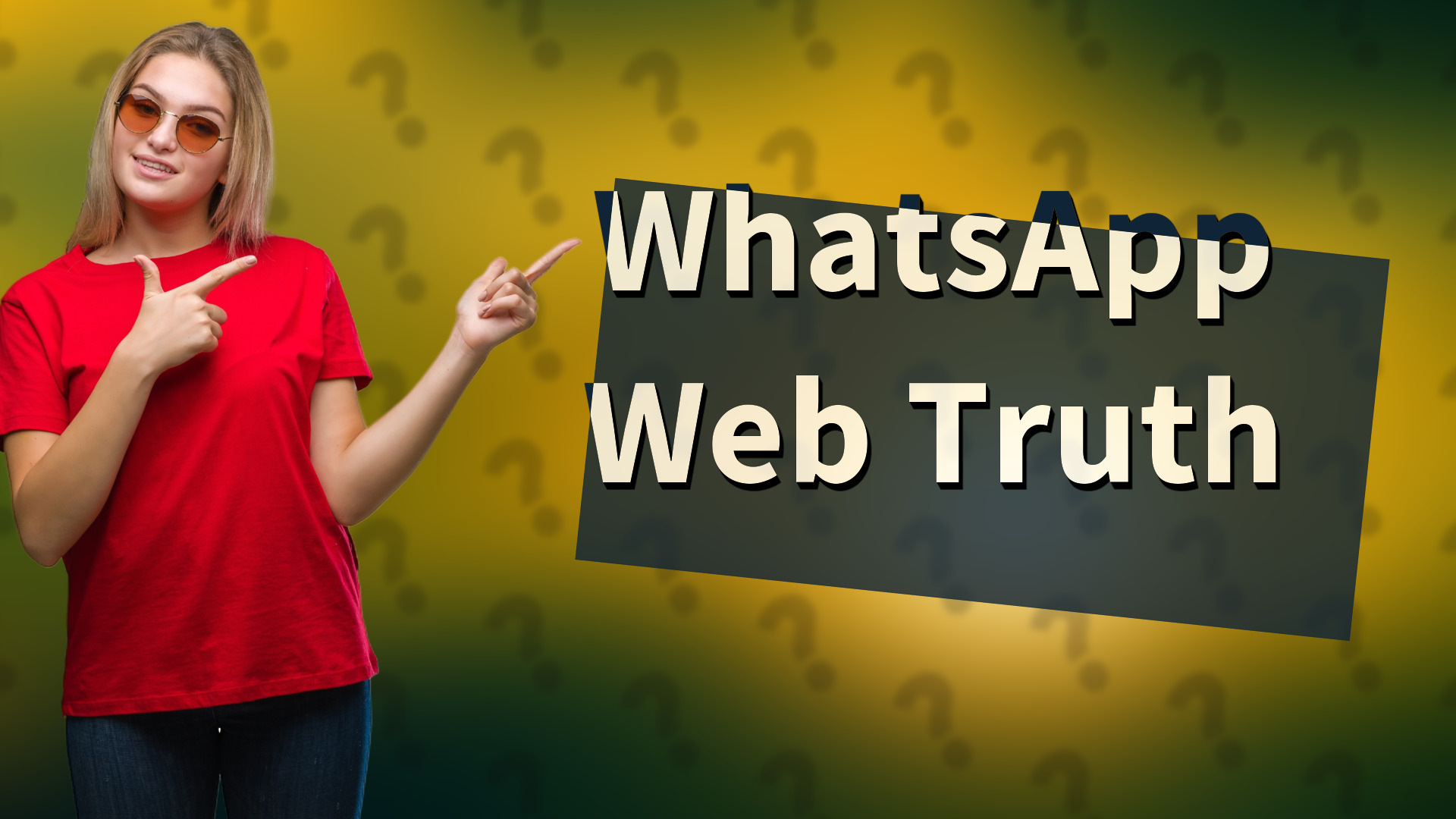 WhatsApp Web Truth