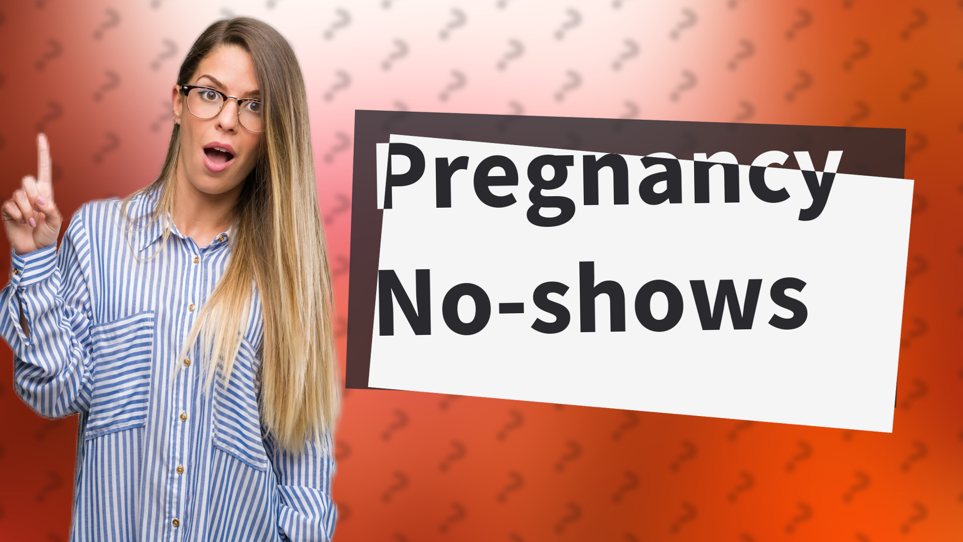 Pregnancy No-shows