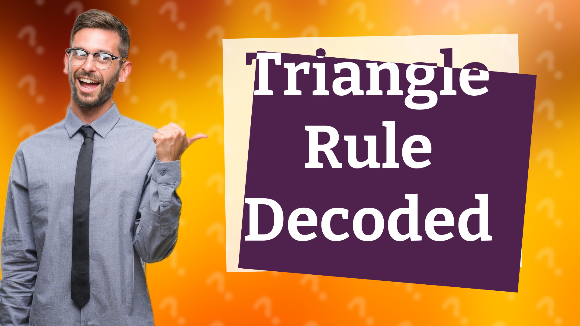 Triangle Rule Decoded