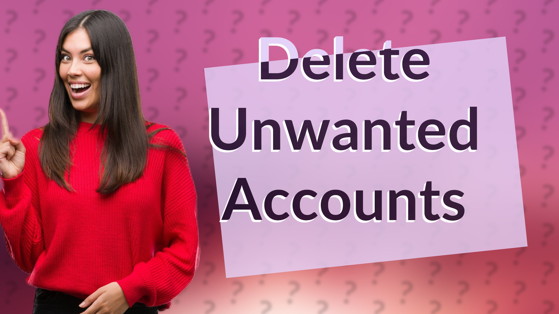 Delete Unwanted Accounts