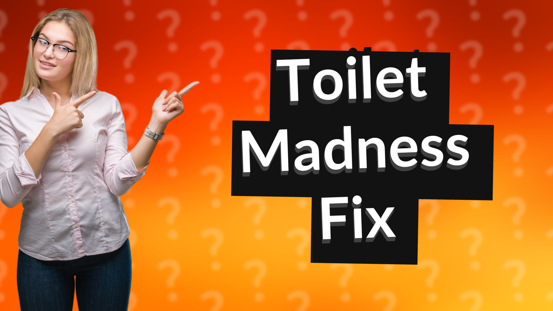 Toilet Madness Fix
