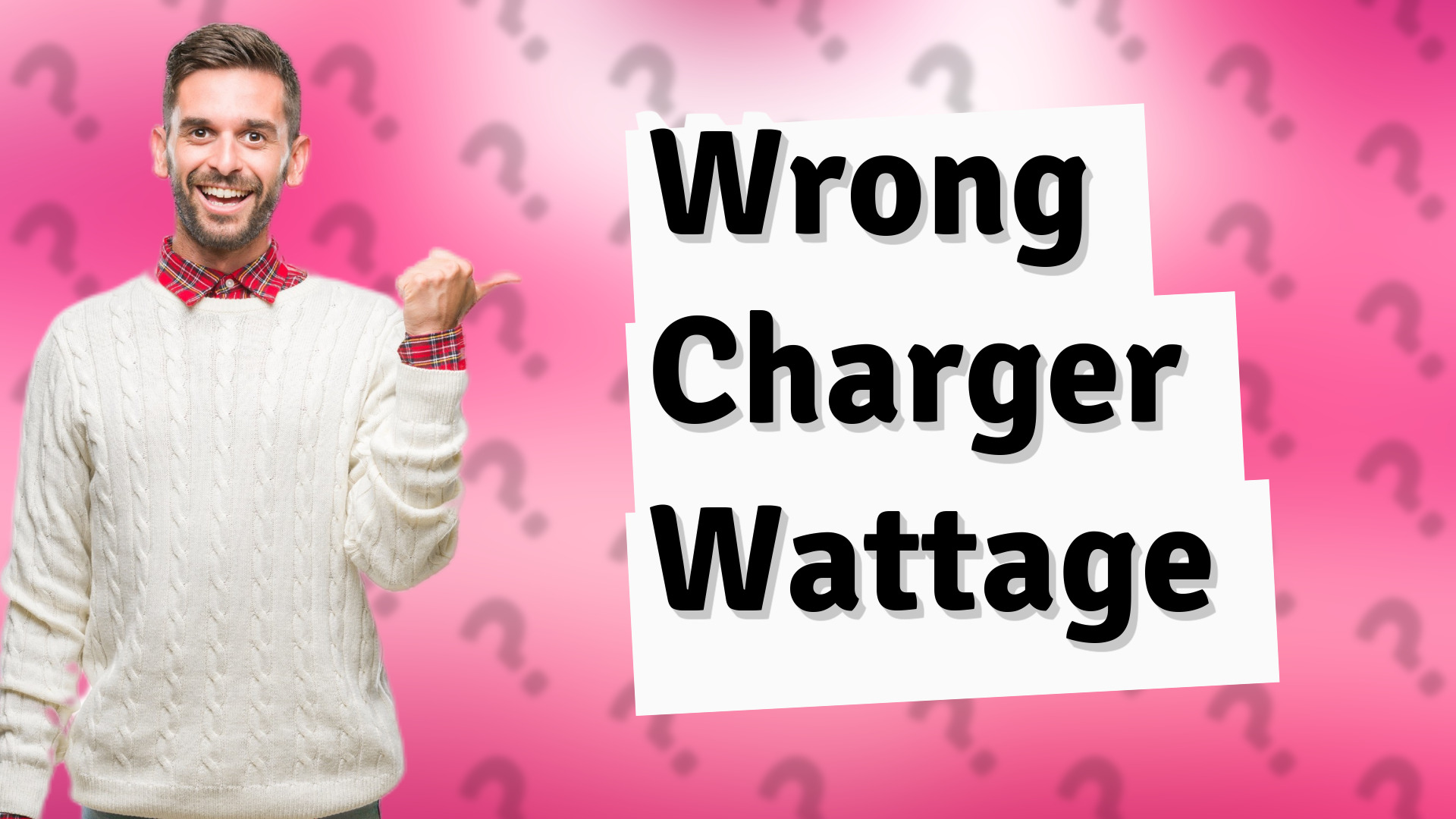 Wrong Charger Wattage