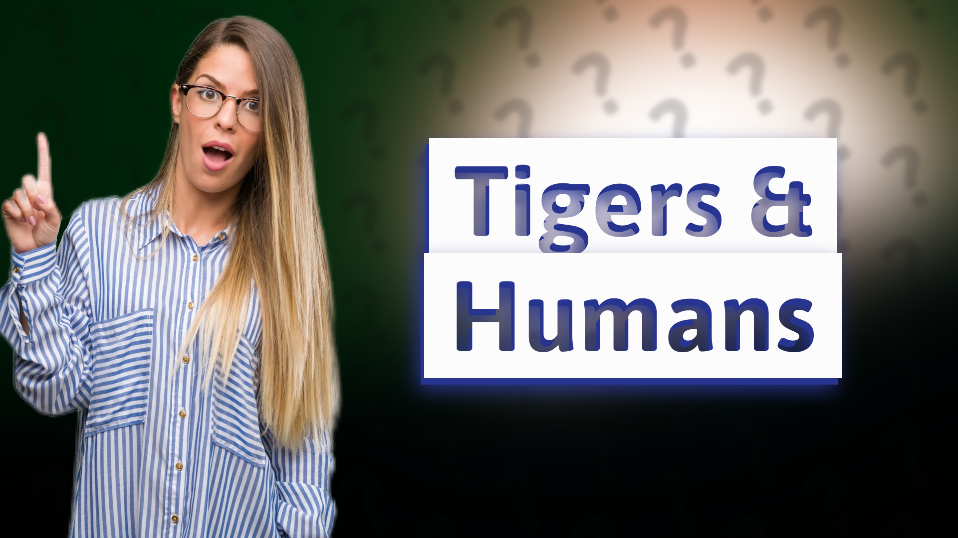 Tigers & Humans