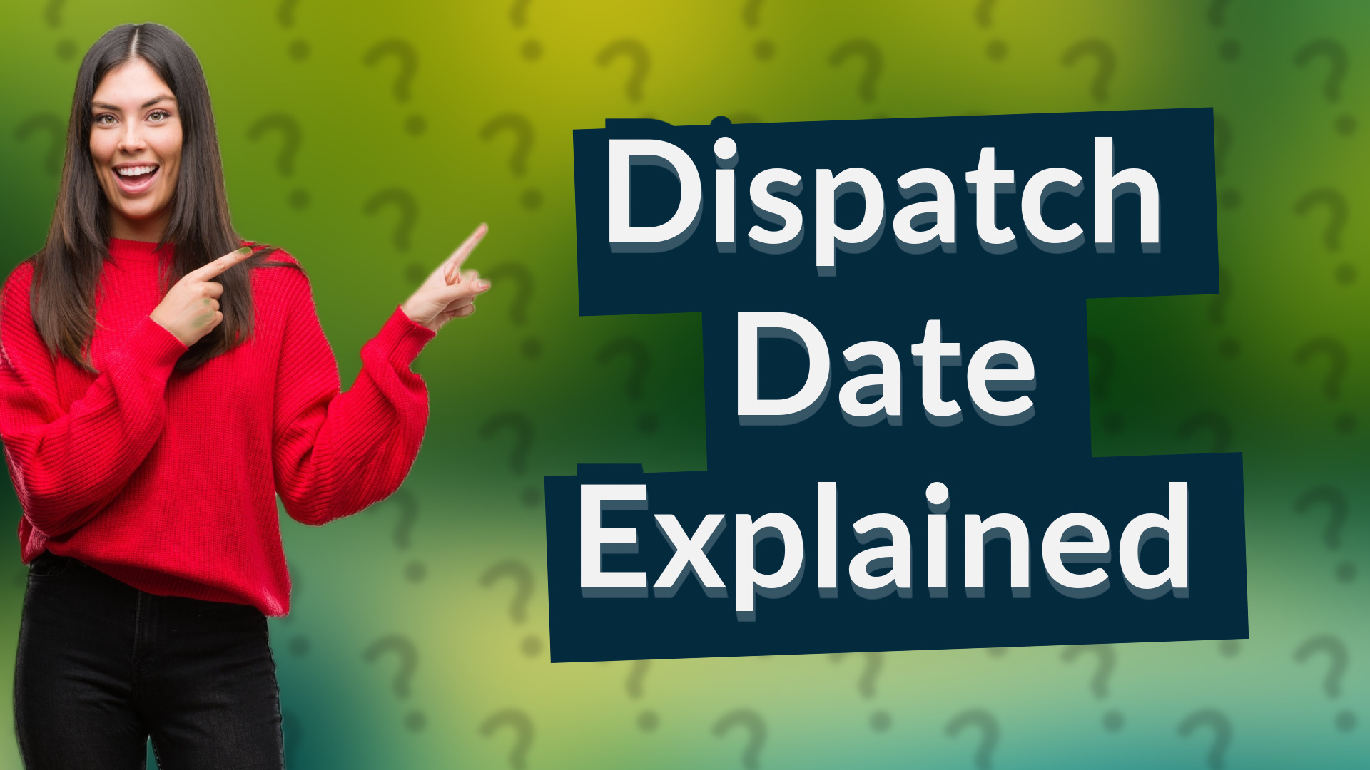 Dispatch Date Explained