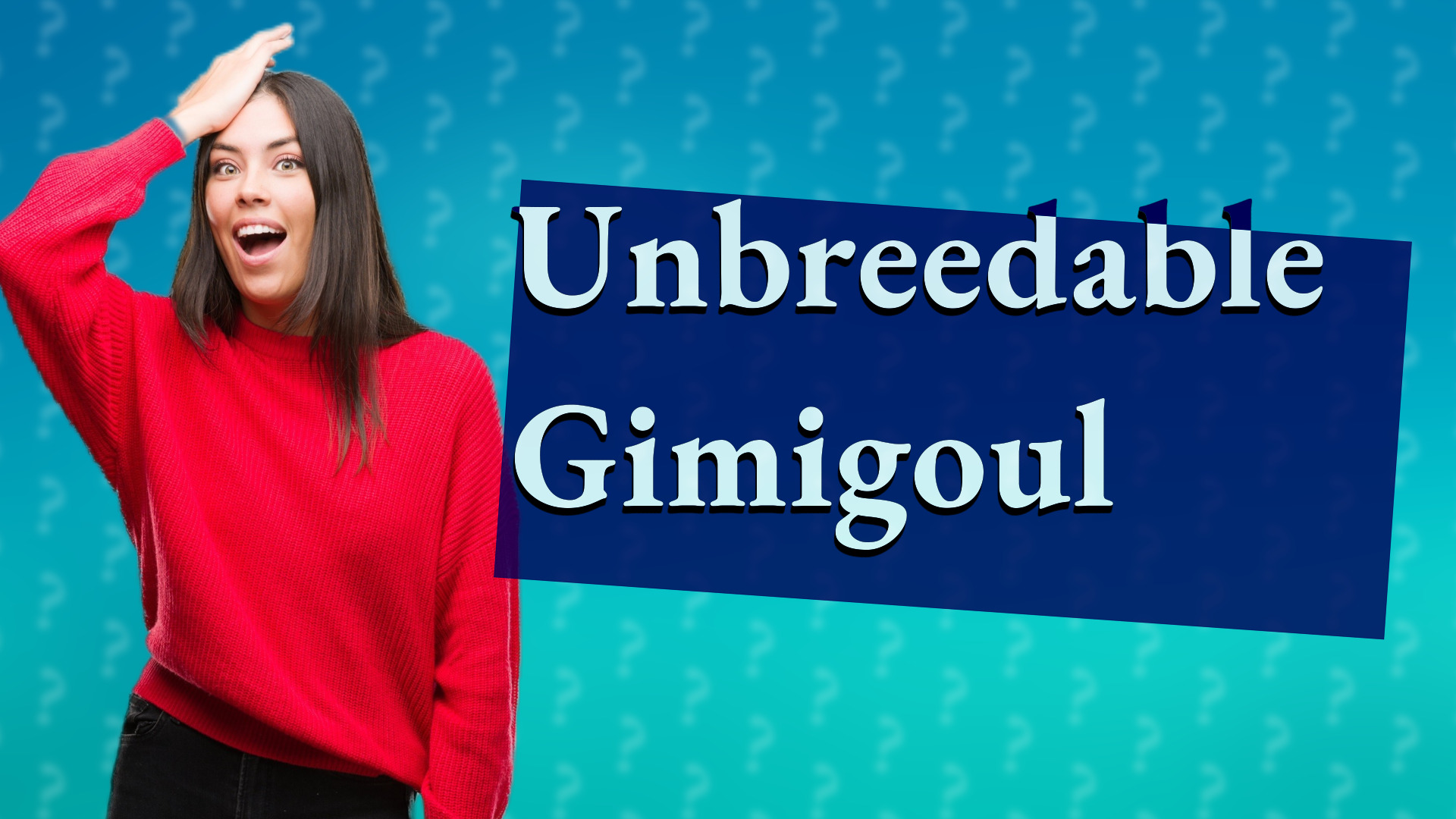 Unbreedable Gimigoul