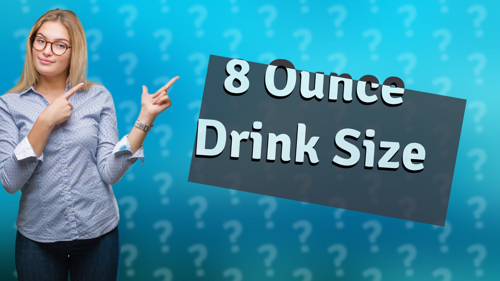 8 Ounce Drink Size