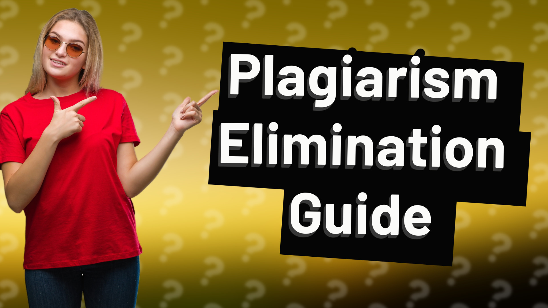 Plagiarism Elimination Guide