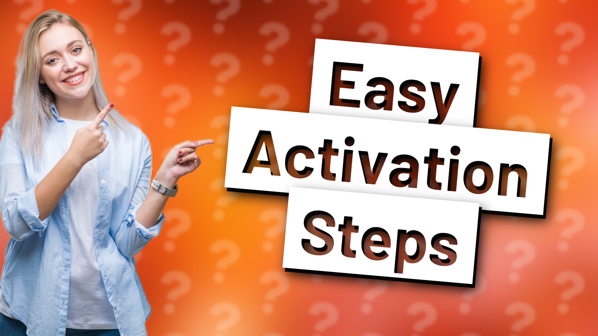 Easy Activation Steps