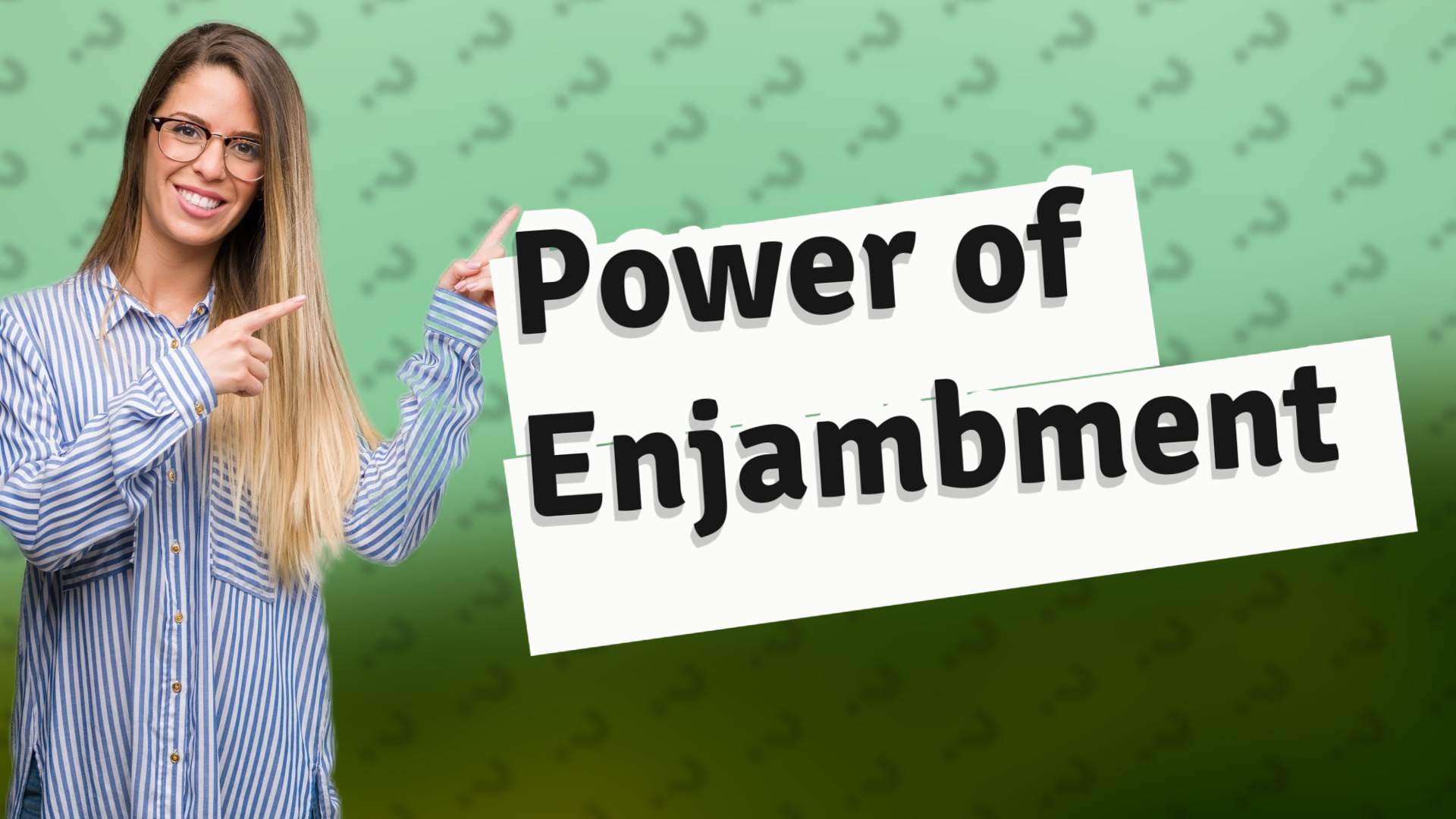 Power of Enjambment