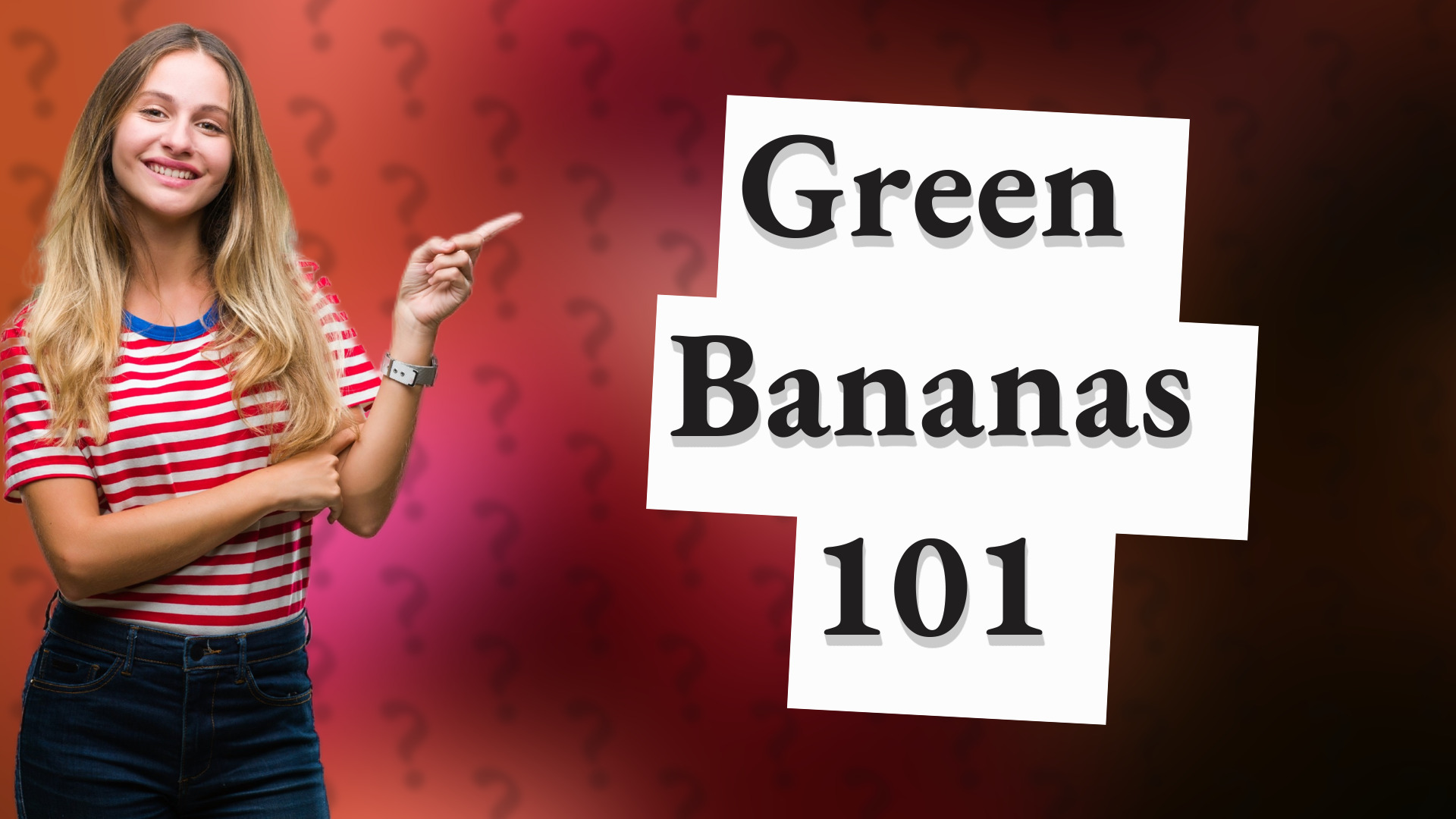 Green Bananas 101