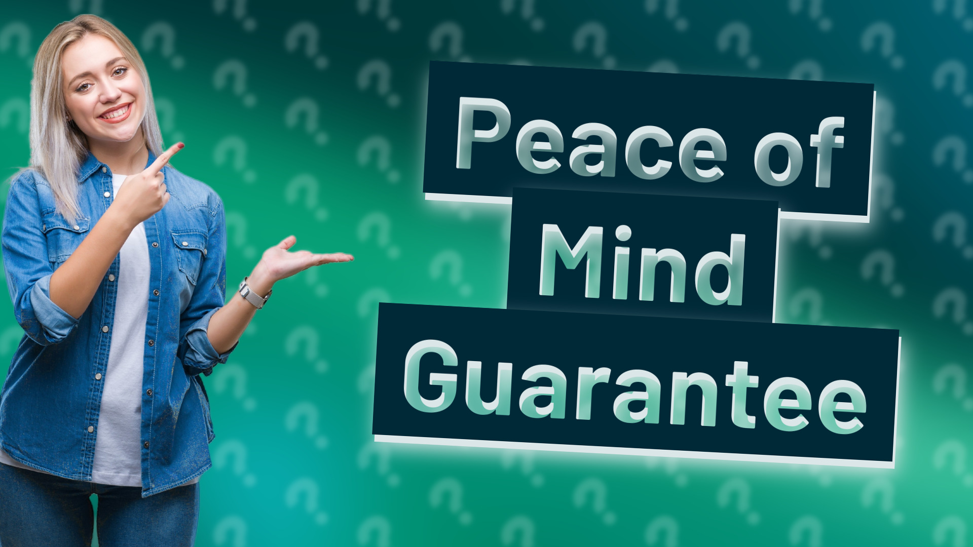Peace of Mind Guarantee