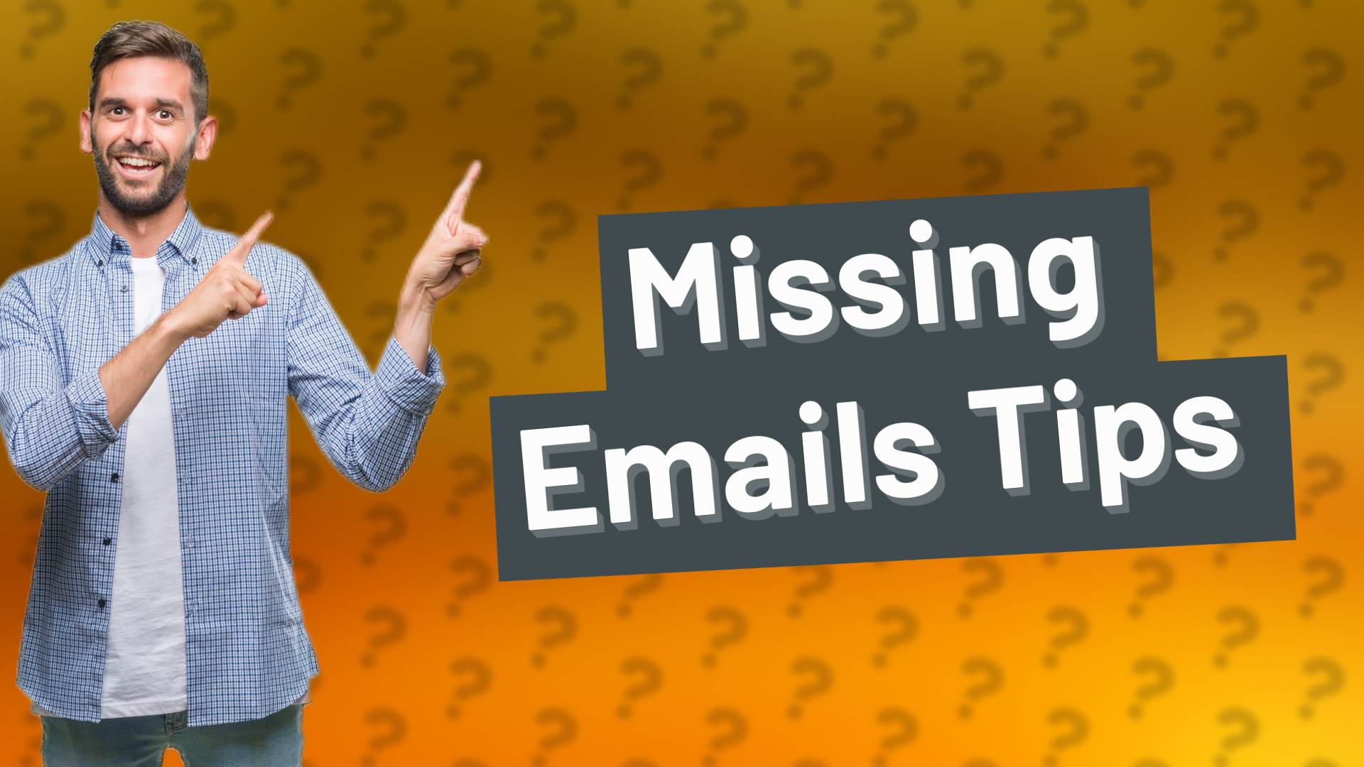 Missing Emails Tips