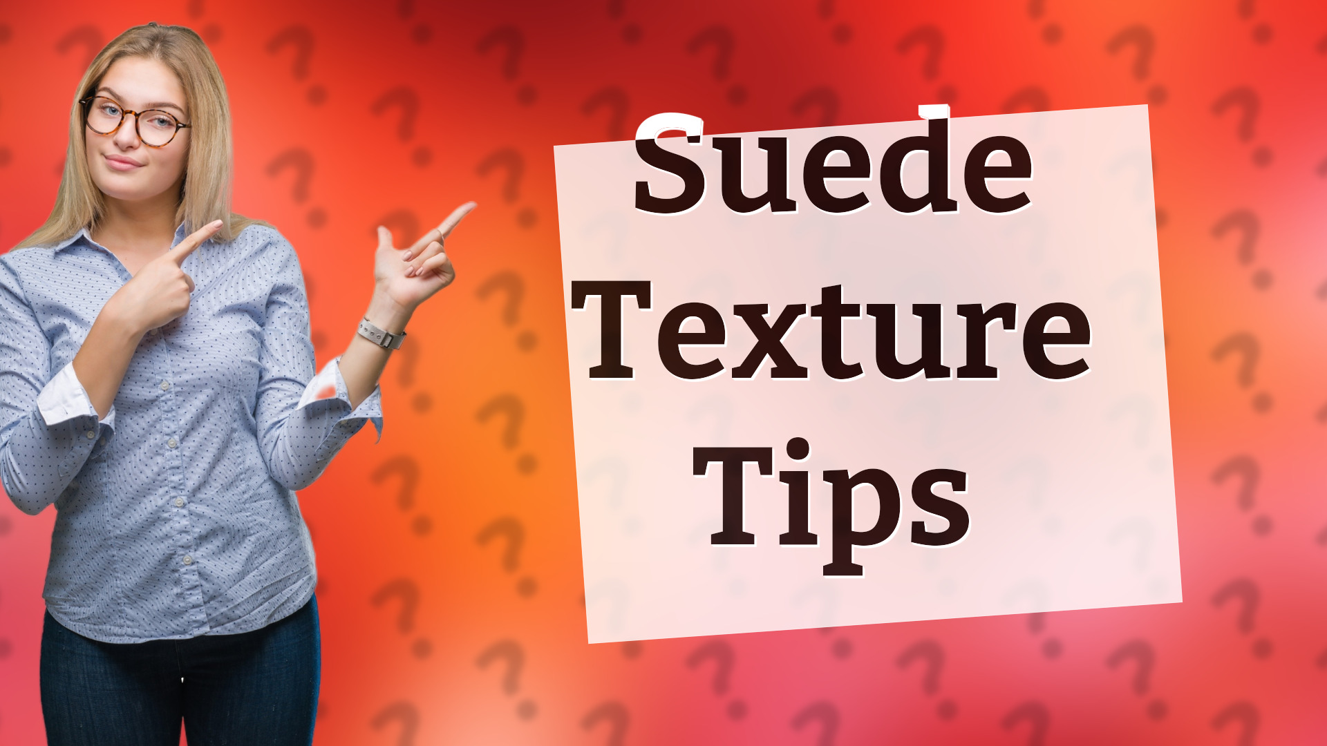 Suede Texture Tips