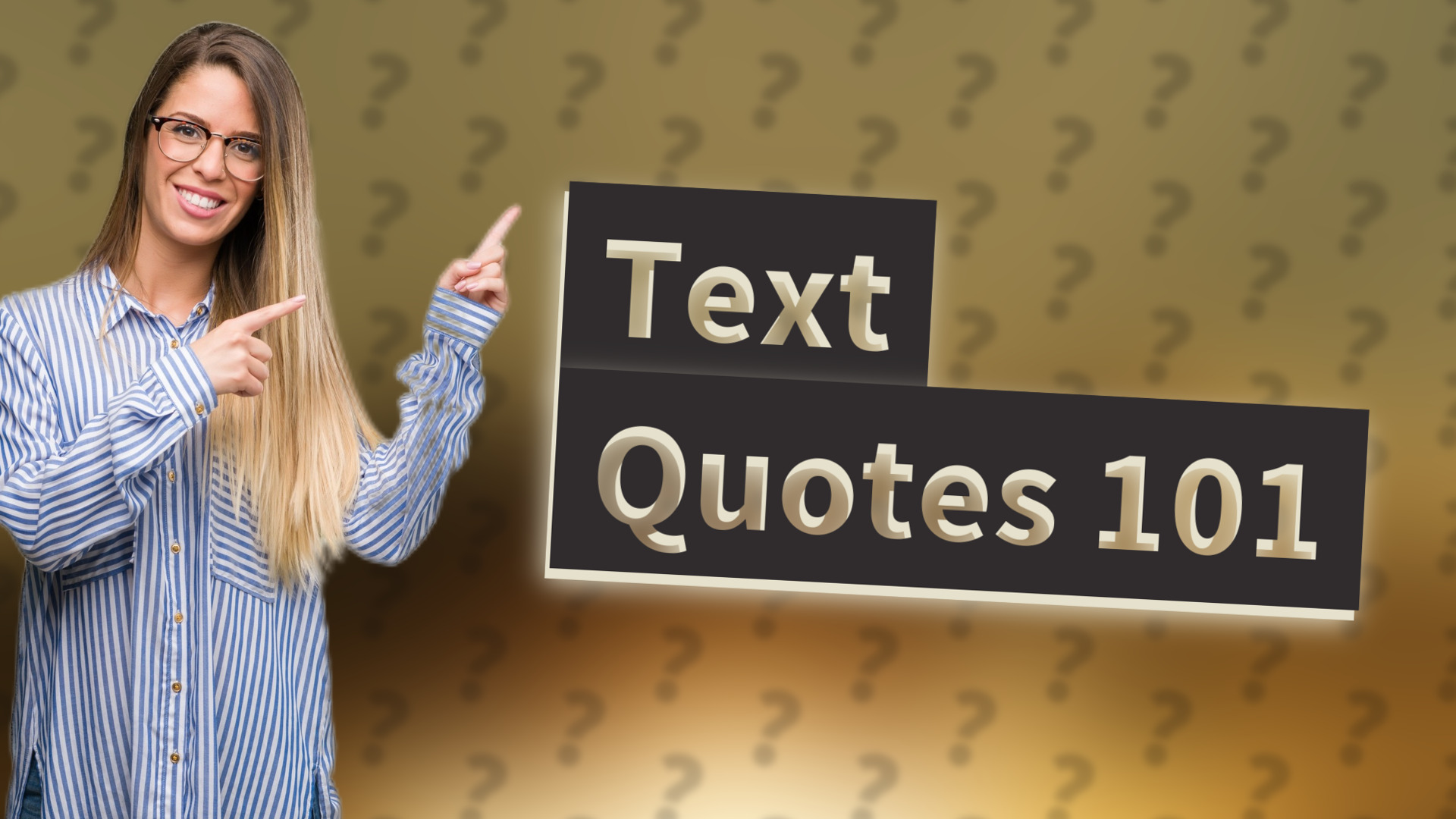 Text Quotes 101