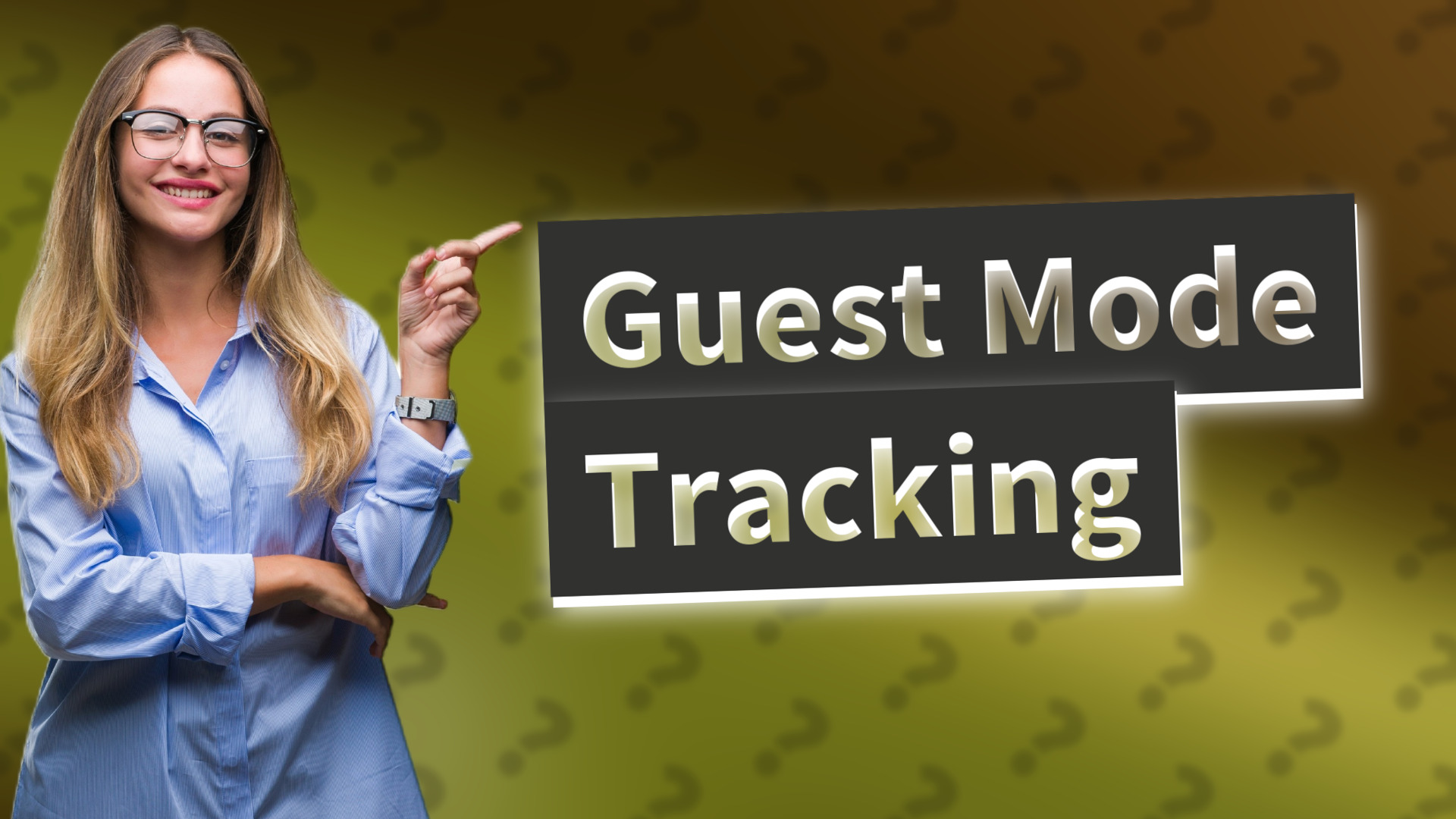 Guest Mode Tracking