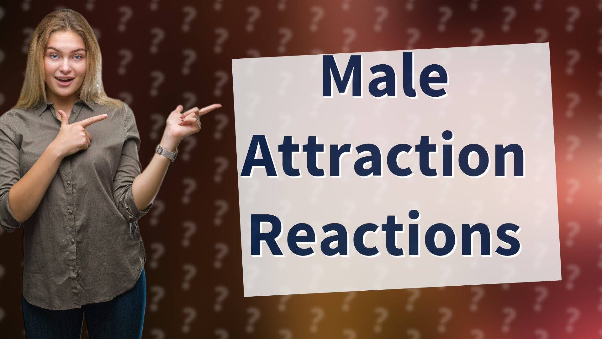 Male Attraction Reactions