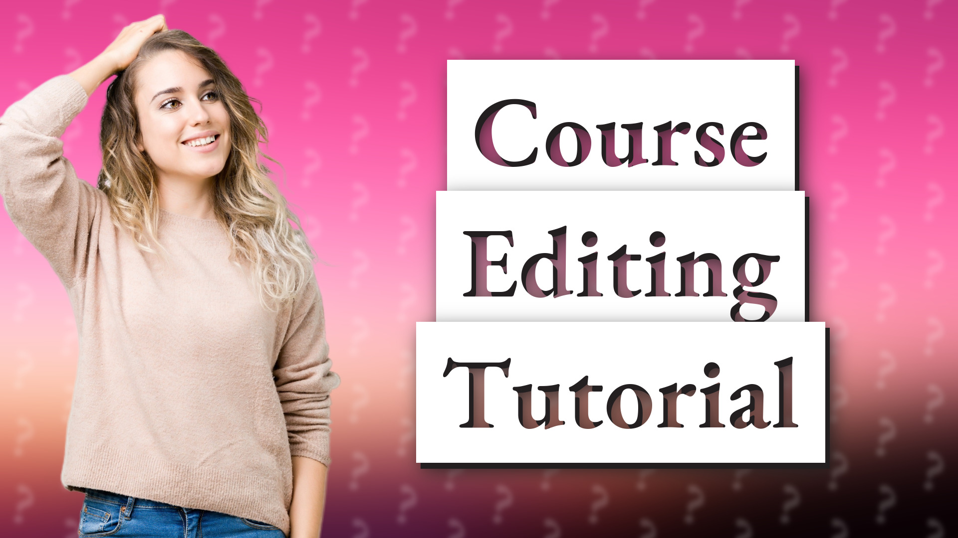 Course Editing Tutorial