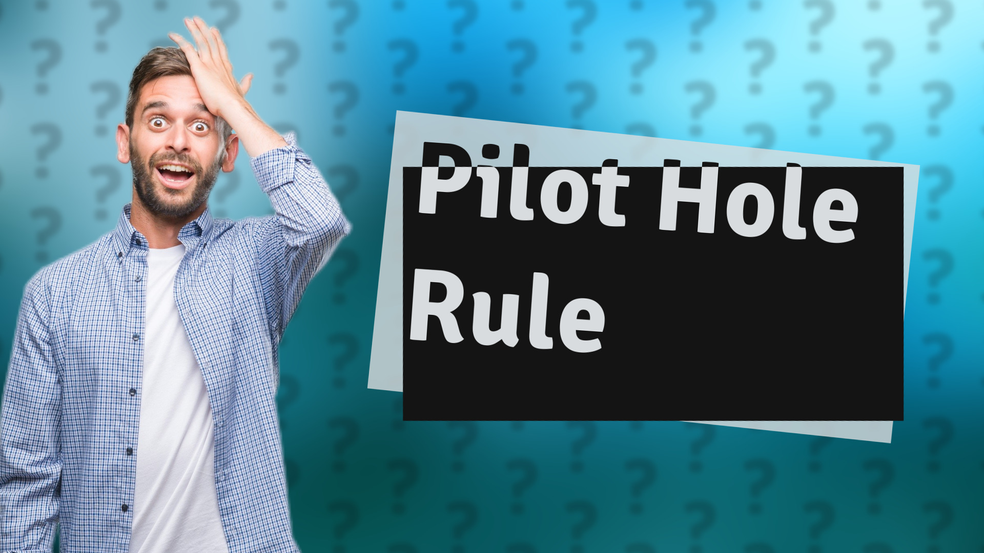 Pilot Hole Rule
