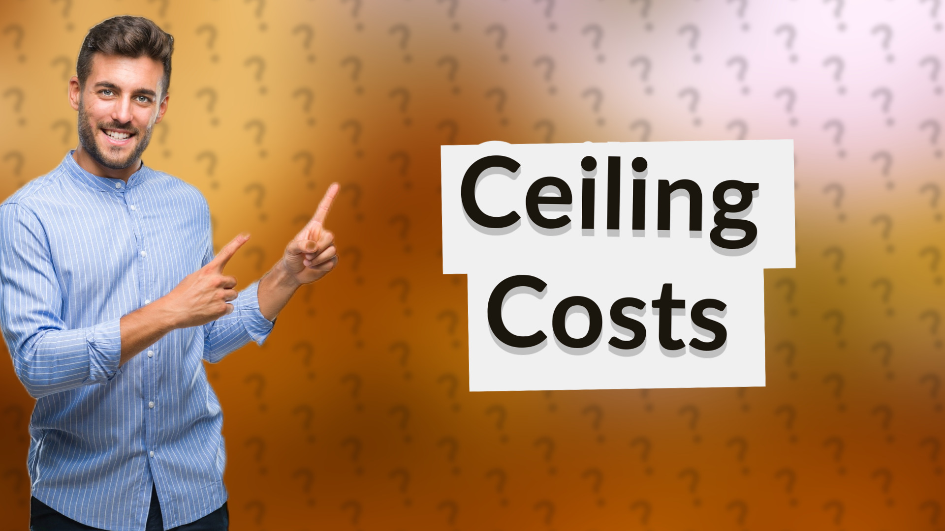 Ceiling Costs