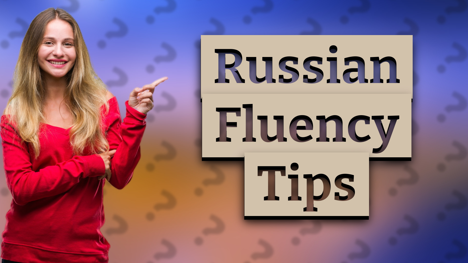 Russian Fluency Tips