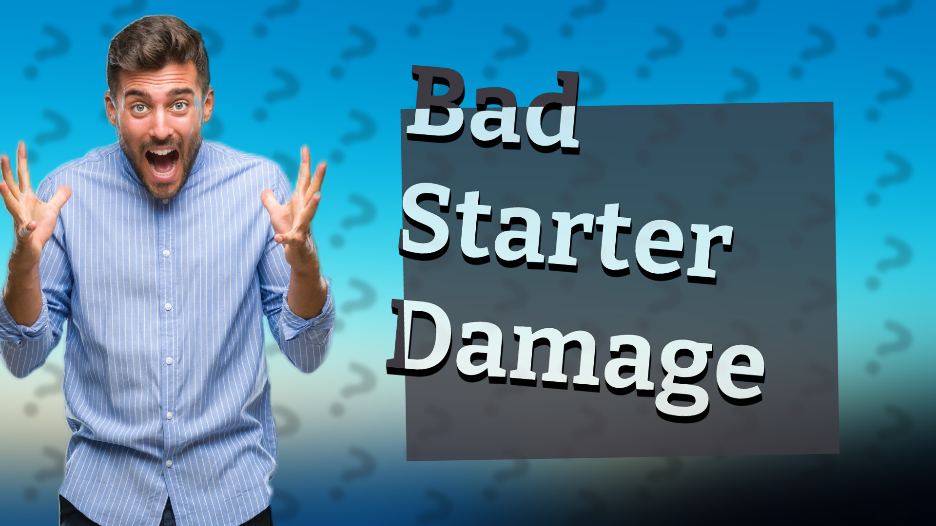Bad Starter Damage
