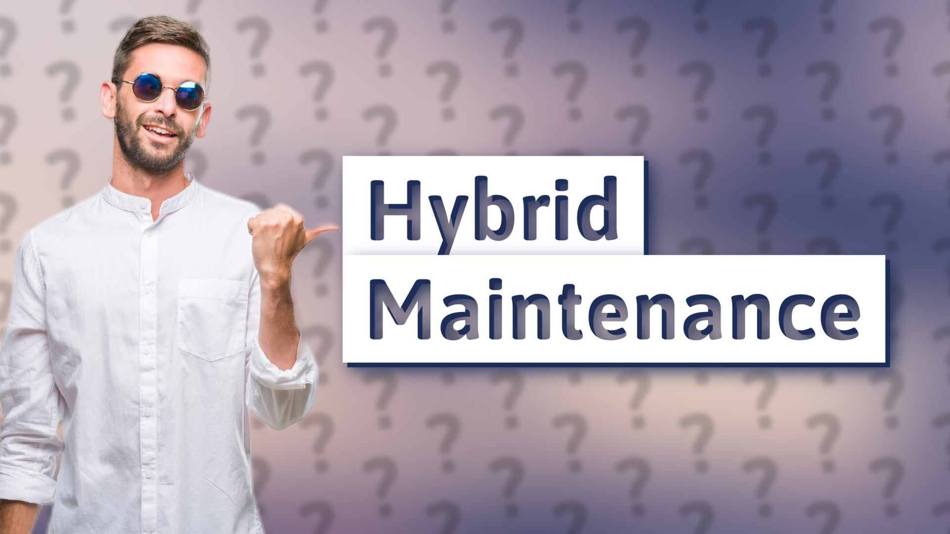 Hybrid Maintenance