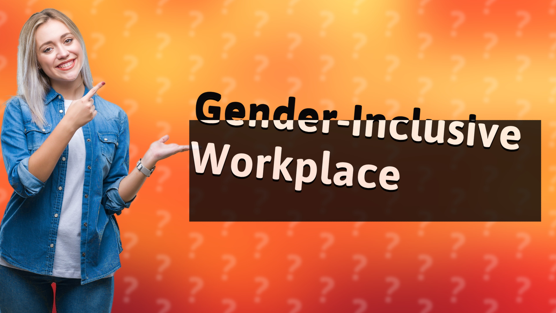 Gender-Inclusive Workplace