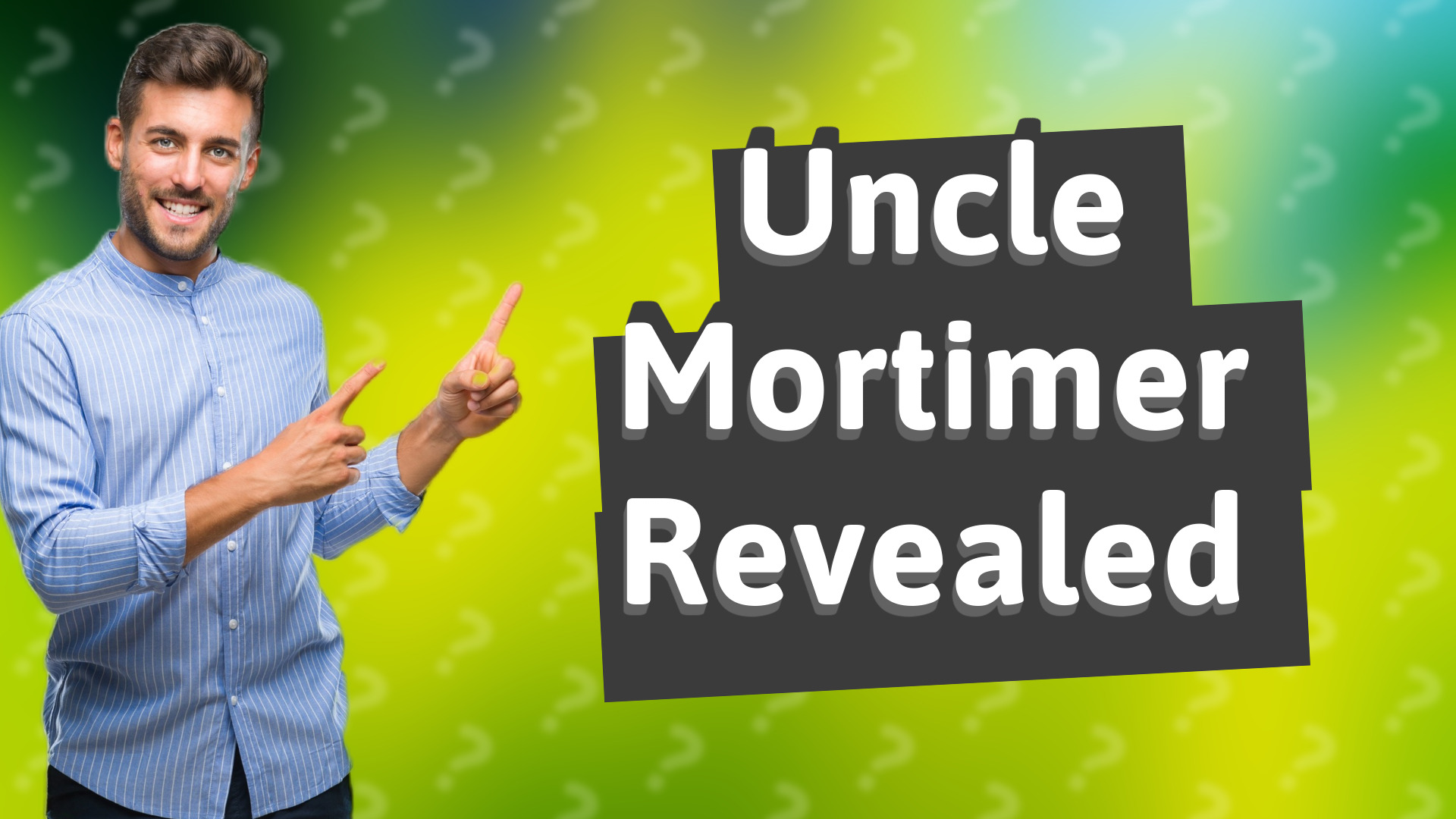 Uncle Mortimer Revealed