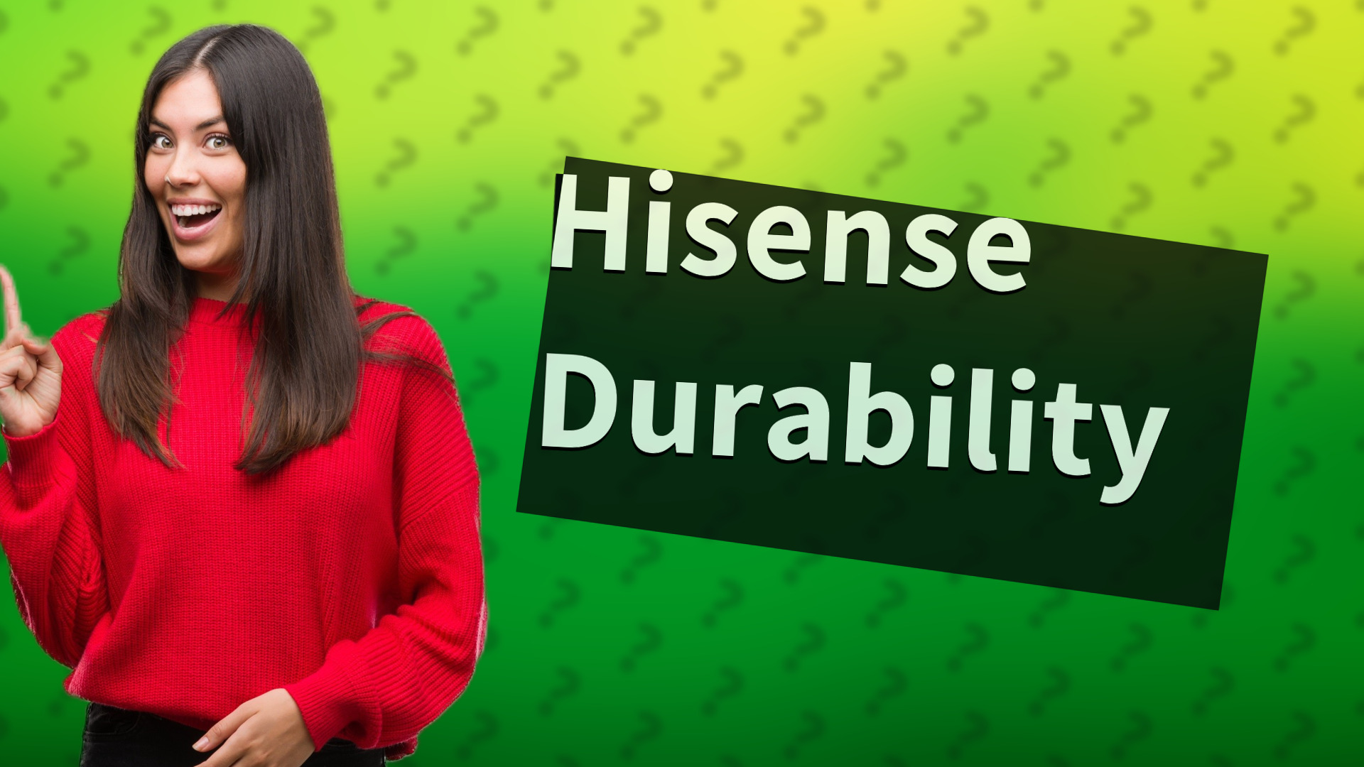 Hisense Durability