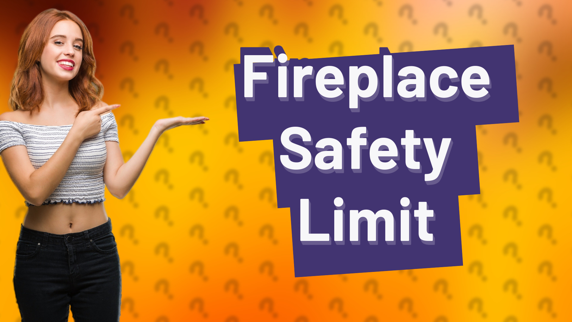 Fireplace Safety Limit
