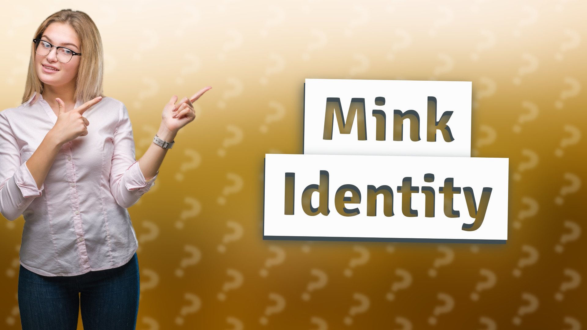 Mink Identity