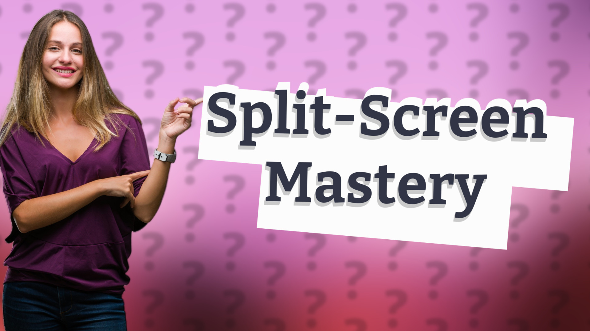 Split-Screen Mastery