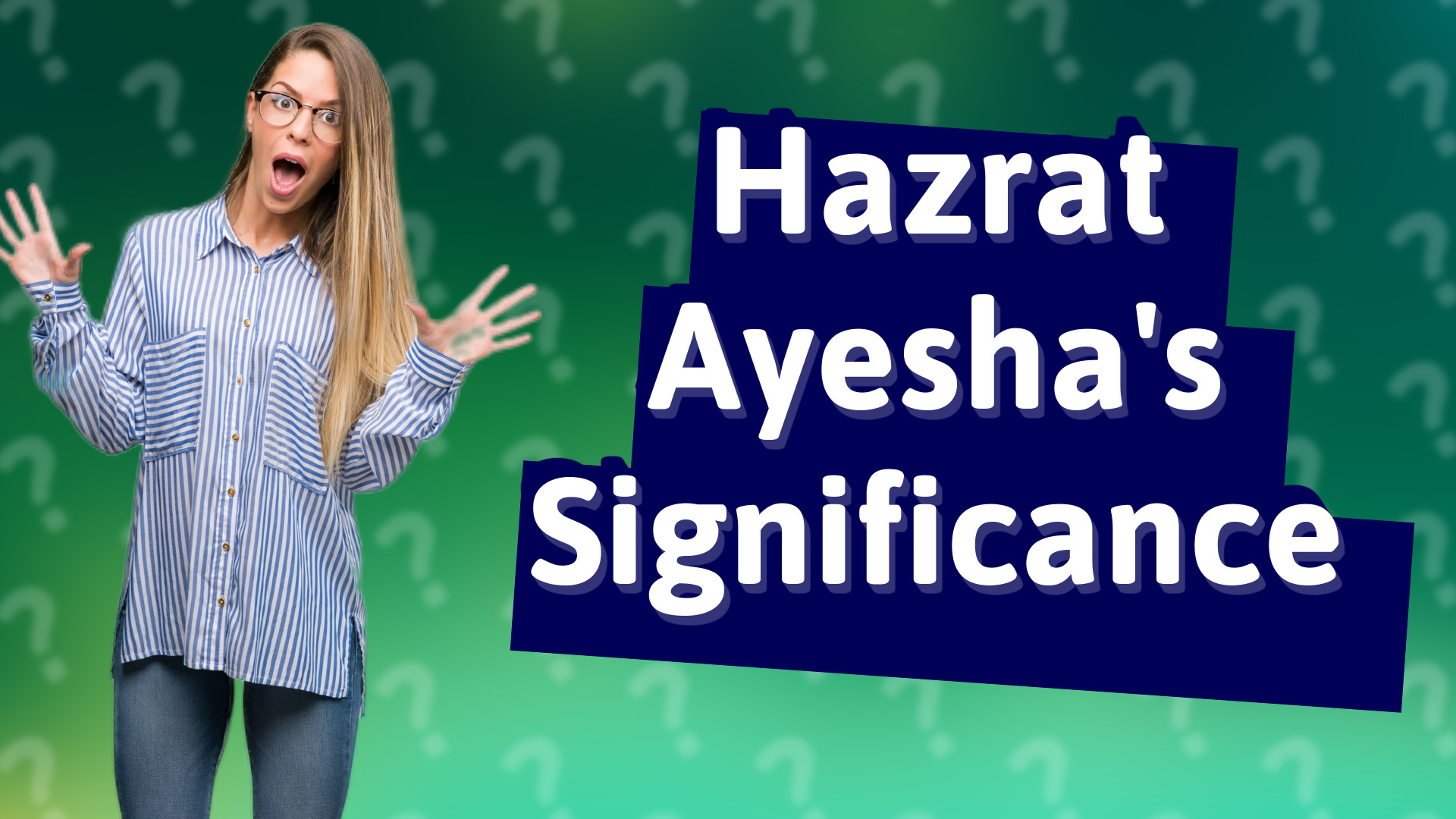 Hazrat Ayesha's Significance